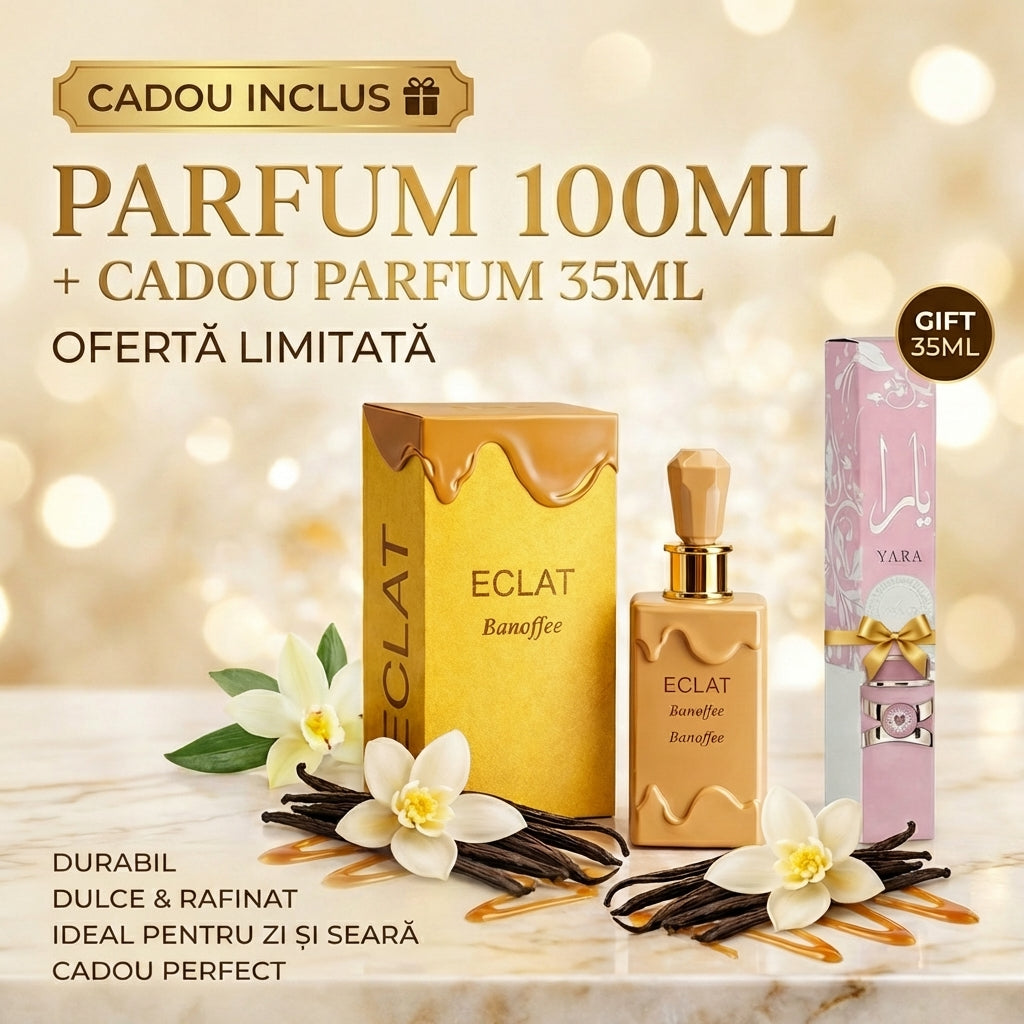 ECLAT Banoffee 100ml + CADOU Parfum 35ml 🎁 – Dulce, Gurmand & Irezistibil