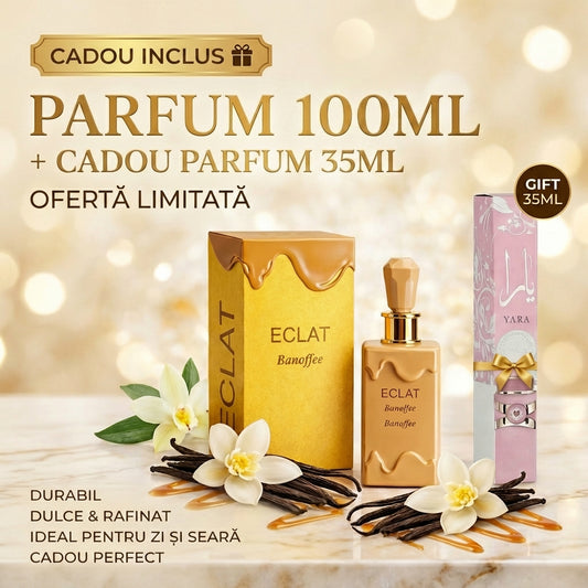 ECLAT Banoffee 100ml + CADOU Parfum 35ml 🎁 – Dulce, Gurmand & Irezistibil